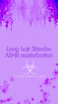 bassdrip leak - Shinobu asmr masturbation clip